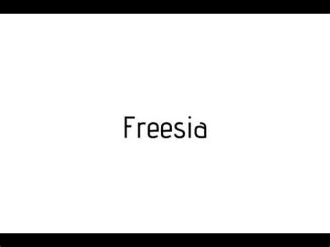 how to pronounce freesia.